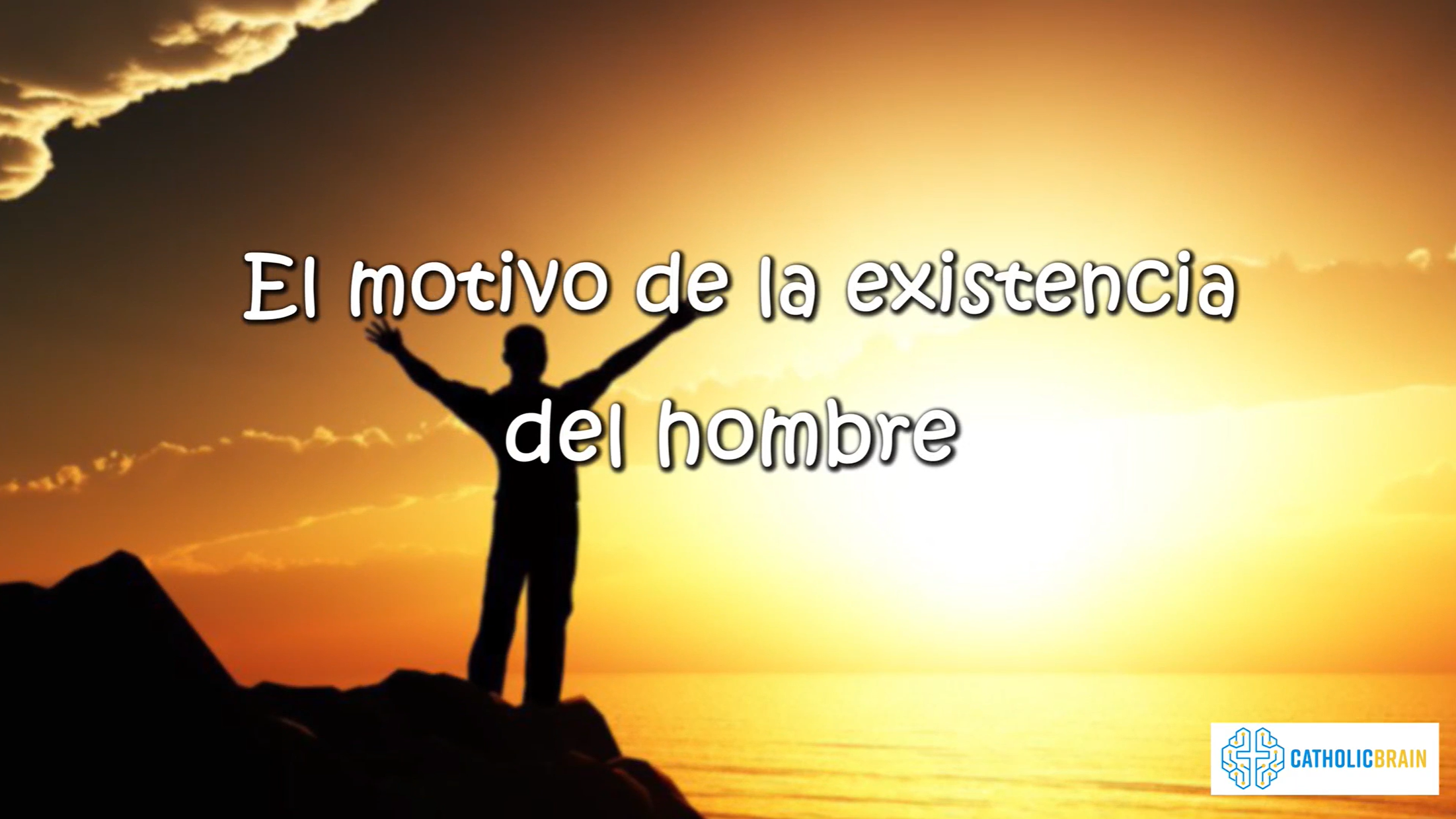 Lección 01 - El motivo de la existencia del hombre